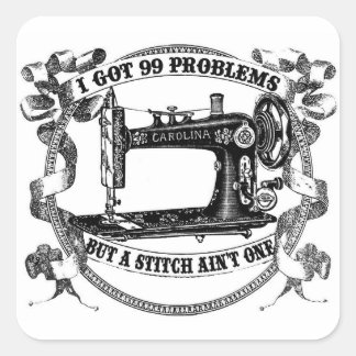 I Got 99 Problems, But a Stitch Ain't One Sticker