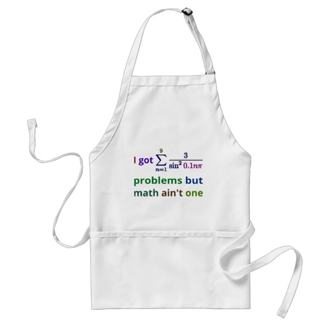 I got 99 problems but math ain't one adult apron (Front)