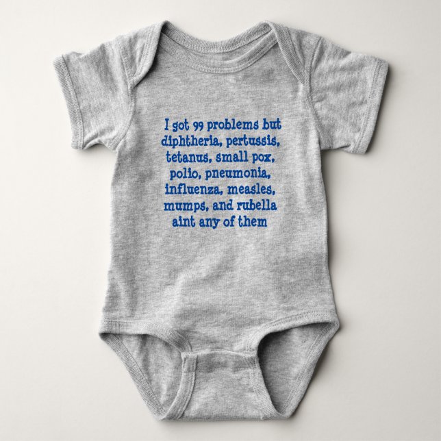I got 99 problems but.... #vaccinate baby bodysuit (Front)
