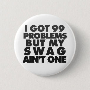 I got 99 problems pinback button