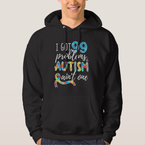 I Got 99 Problems Puzzle World Autism Awareness Mo Hoodie