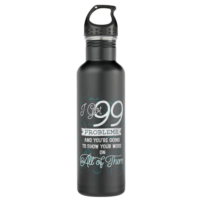 I got 99 problems stainless steel water bottle (Front)