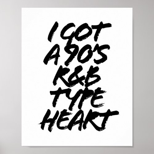 I Got A 90s R  B Type Heart Grunge Caps Poster
