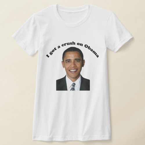 I Got A Crush On Obama Girl T_Shirt