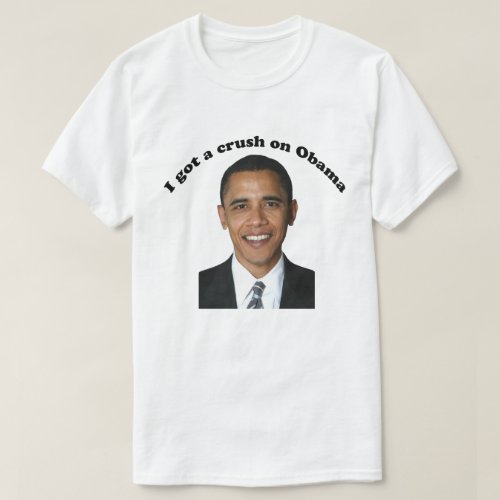 I Got A Crush On Obama Girl T_Shirt
