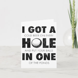I Got A Hole In One Golf Funny Quote Mens Golfing Card
