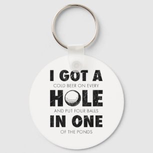 I Got A Hole In One Golf Funny Quote Mens Golfing  Keychain