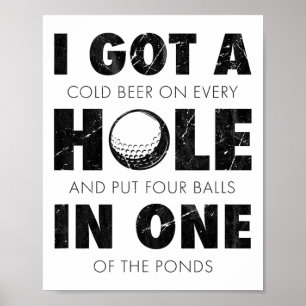 I Got A Hole In One Golf Funny Quote Mens Golfing Poster