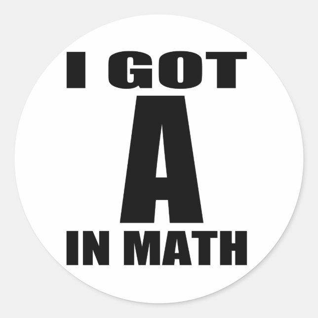 I Got A In Math Classic Round Sticker (Front)