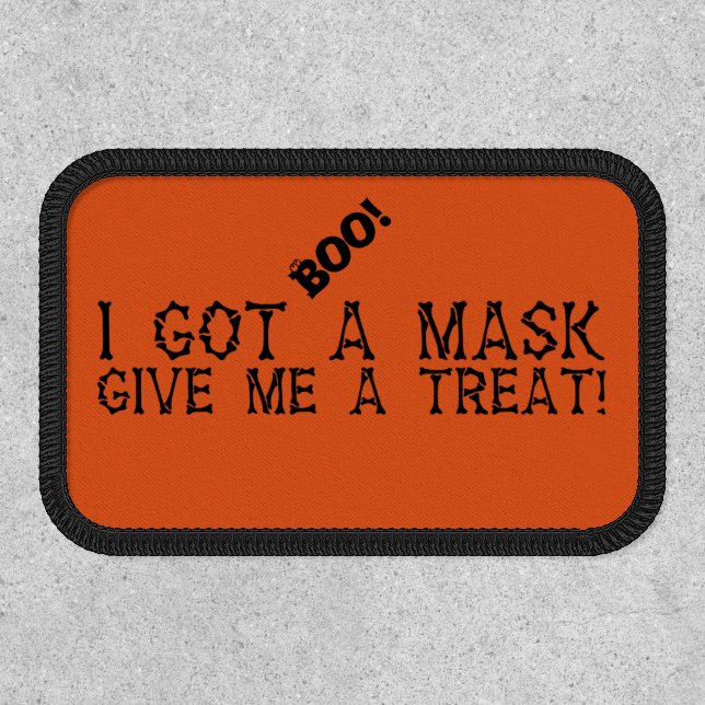 I GOT A MASK GIVE ME A TREAT PATCH (Front)