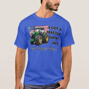 I got a tractor for my wife, best swap ever T-Shirt