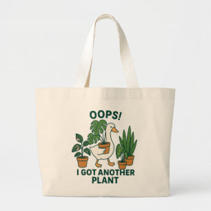 I Got Another Plant Cute Silly Goose Plant Lover Large Tote Bag