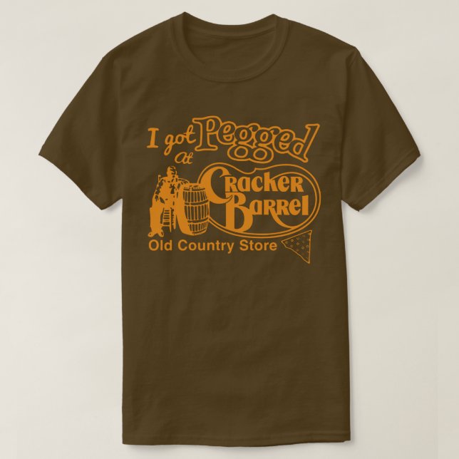 I Got At Pegged an American chain of restaurant T-Shirt (Design Front)