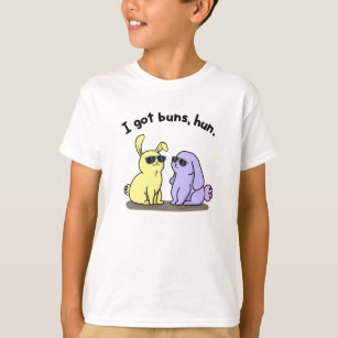 I Got Buns Hun Funny Bunny Rabbit Pun T-Shirt
