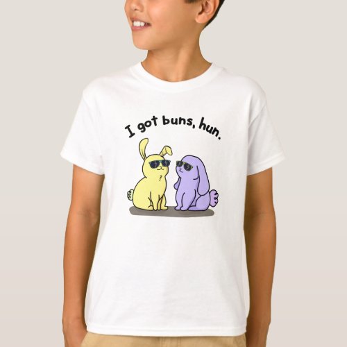 I Got Buns Hun Funny Bunny Rabbit Pun  T_Shirt