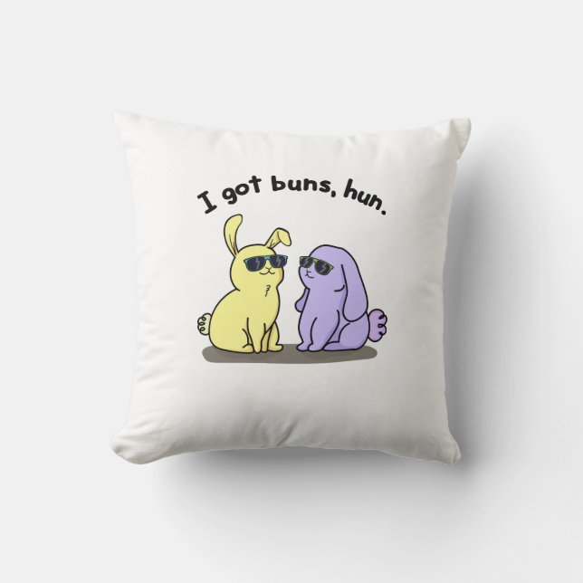 I Got Buns Hun Funny Bunny Rabbit Pun  Throw Pillow (Front)