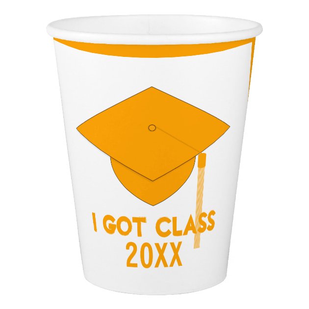 I Got Class Orange Graduation Cap Paper Cup