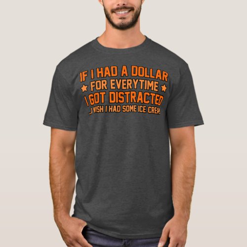 I Got Distracted ADHD Awareness Orange Ribbon Grap T_Shirt