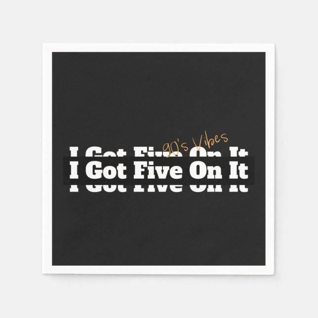 I Got Five On It 90s Lyric Napkins (Front)