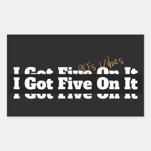 I Got Five On It 90s Lyric Rectangular Sticker