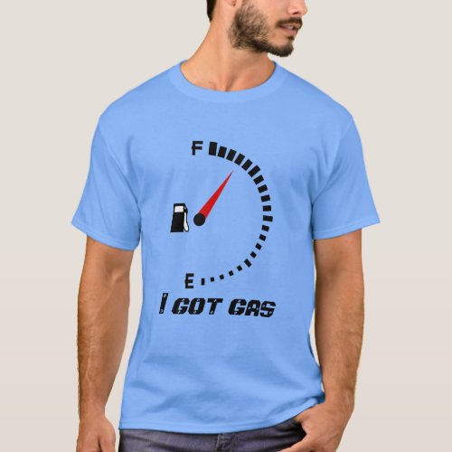 I got Gas T_Shirt