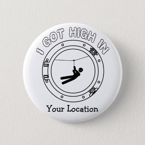 I Got High _ Zipline Pinback Button