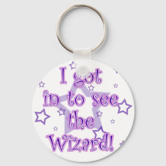 I got in to see the Wizard! Keychain