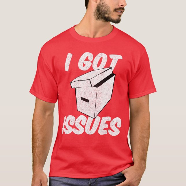 I Got Issues Funny for Comic Book Collector friend T-Shirt (Front)