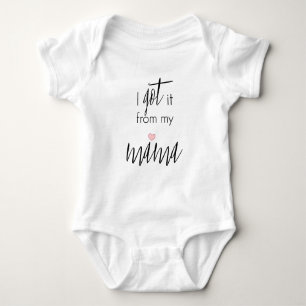 I got it from my Mama - Baby Girl Tutu Baby Bodysuit