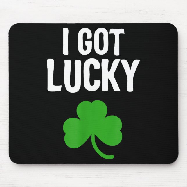 I Got Lucky Dad St Patricks Day Pregnancy Announce Mouse Pad (Front)