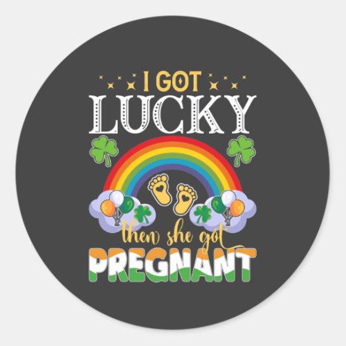 I Got Lucky Then She Got Pregnant Announcement Classic Round Sticker