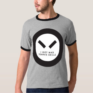 I Got Mad Tennis Skillz T-Shirt
