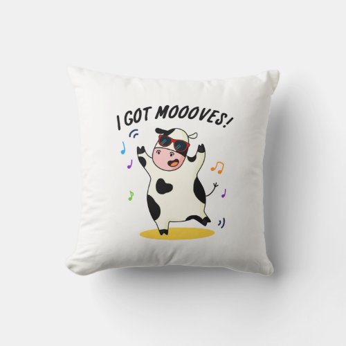 I Got Moooves Funny Dancing Cow Pun  Throw Pillow