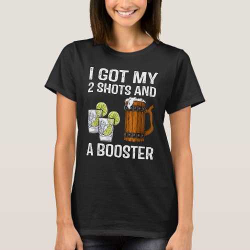 I Got My 2 Shots And A Boosters Support Nurse Nurs T_Shirt