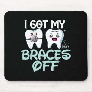 I Got My Braces Off Cute Orthodontist Gift Smile Mouse Pad