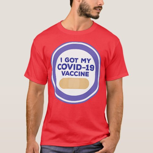 I Got My Covid19 Vaccine T_Shirt