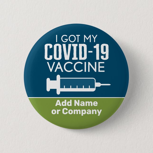I got My Covid-19 Vaccine - Add Company Name Button (Front)