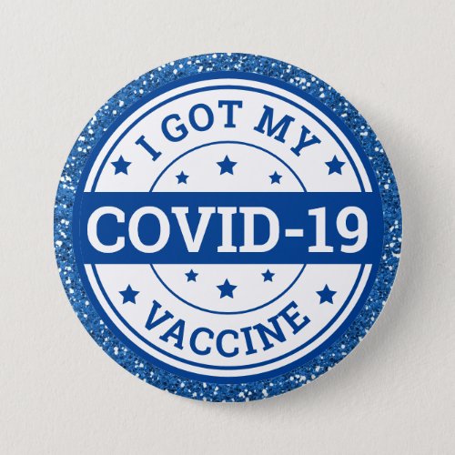 I Got My Covid_19 Vaccine Blue Glitter Button