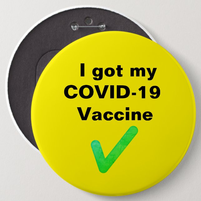 I got my COVID-19 Vaccine. Button (Front & Back)