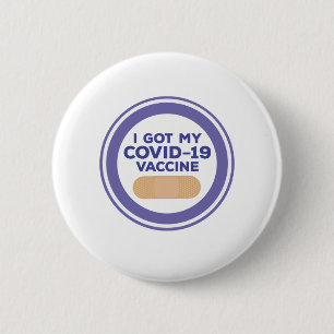 I Got My Covid-19 Vaccine Button