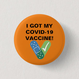 I GOT MY COVID-19 VACCINE BUTTON