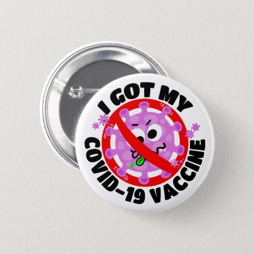 I Got My Covid_19 Vaccine Button