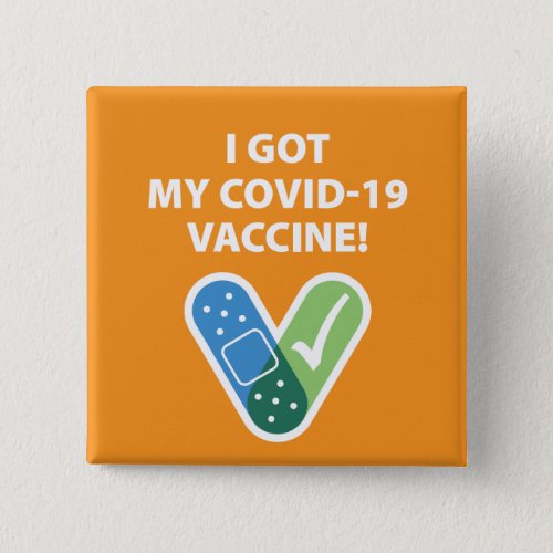 I Got My COVID_19 Vaccine Button
