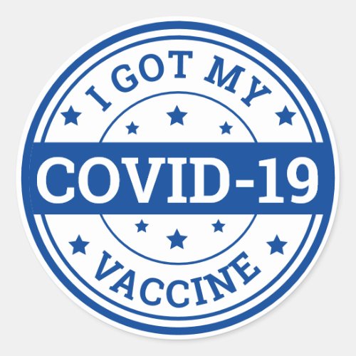 I Got My Covid_19 Vaccine Classic Round Sticker