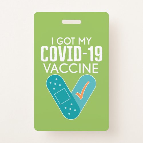 I got My Covid-19 Vaccine - green blue Badge