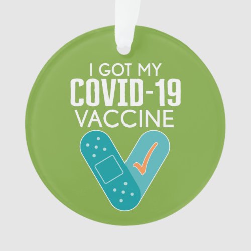 I got My Covid_19 Vaccine _ green blue Ornament