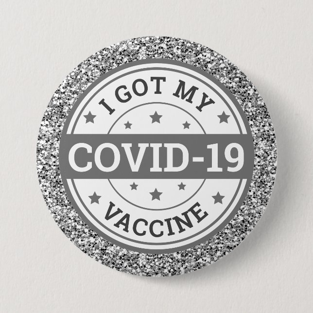 I Got My Covid-19 Vaccine Grey Silver Glitter Button (Front)