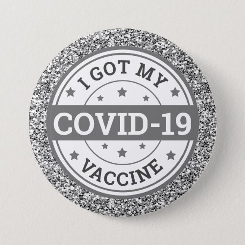 I Got My Covid_19 Vaccine Grey Silver Glitter Button