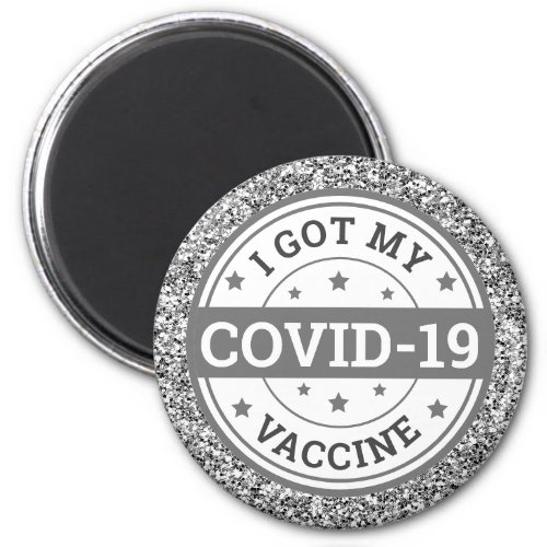 I Got My Covid_19 Vaccine Grey Silver Glitter Magnet