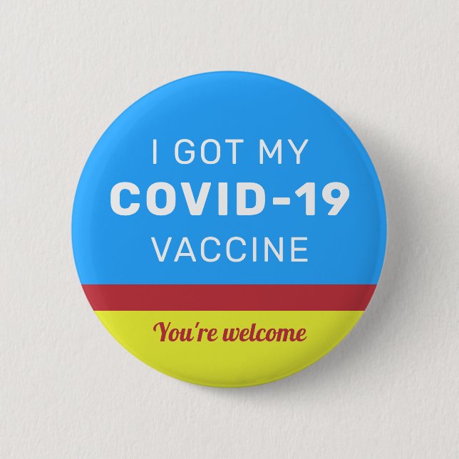 I Got my COVID-19 Vaccine Vaccinated Colorful Button (Front)